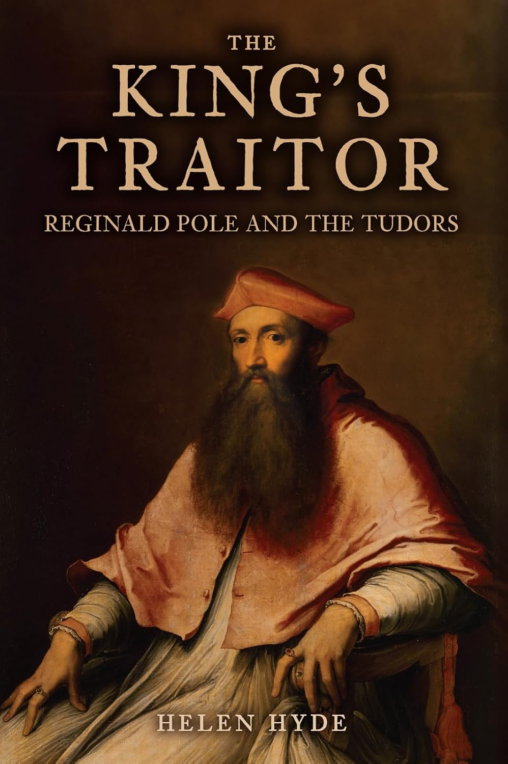 The King's Traitor: Reginald Pole and the Tudors (Hardcover)