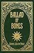 Ballad of Bones: Songs of S...