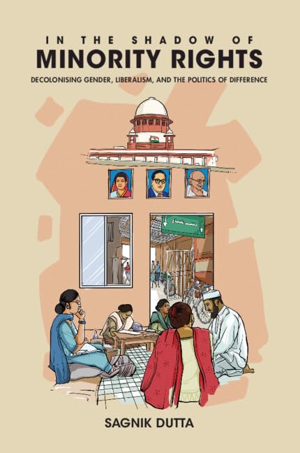 In the Shadow of Minority Rights: Decolonising Gender, Liberalism and the Politics of Difference (Kindle Edition)