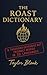 The Roast Dictionary: A THO...