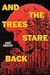 And the Trees Sta...