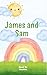 Sam and James