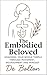 The Embodied Beloved: Honoring your whole temple through movement, nourishment and mindset