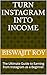 Turn Instagram Into Income by Biswajit ROy