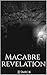 Macabre Revelation by J.J. Smeck Macabre Revelation by J.J. Smeck