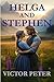 HELGA AND STEPHEN: A WWII Historical Romance Fiction Novel of Love, War, and Unbreakable Hope