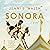Sonora A Novel by Jenni L. Walsh