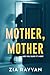 Mother, Mother by Zia Rayyan
