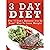 3 Day Diet: The Easy Way to Lose Weight and Keep It Off