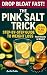 THE PINK SALT TRICK FOR WEI...