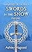Swords in the Snow by Ashley Hagood Swords in the Snow by Ashley Hagood