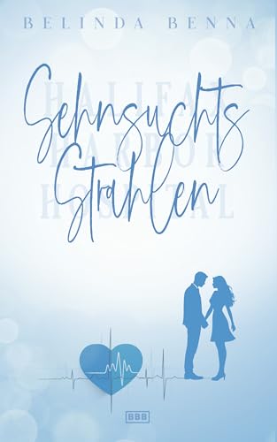 Sehnsuchtsstrahlen: Ein dramatischer Arzt Liebesroman mit Tiefgang und Krankenhaus Setting (Halifax Harbor Hospital) (German Edition)