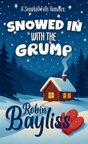 Snowed in With the Grump (Snowball Falls)