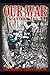 Our War by Richard Maverick