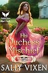 His Duchess’ Mischief: A Historical Regency Romance Novel (The Bluestocking Games Book 1)