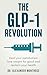 The GLP-1 Revolution: Heal ...