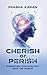 Cherish or Perish: Strength...
