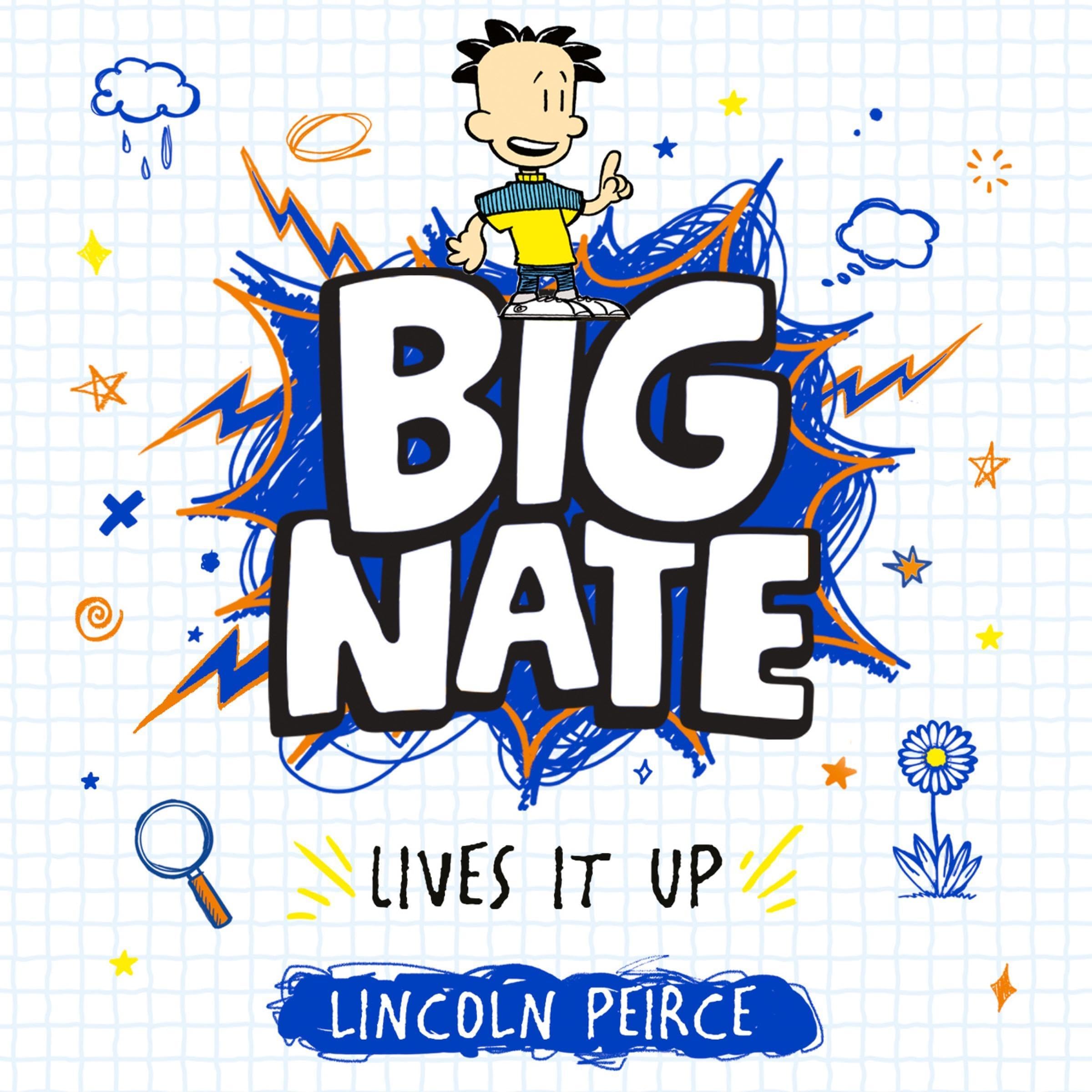 Big Nate Lives It Up (Big Nate, Book 7)
