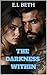 THE DARKNESS WITHIN (An Eye...