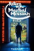 Return of the Martial Messiah Book 2