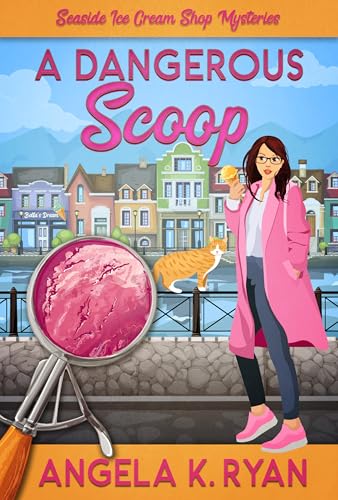 A Dangerous Scoop (A Seaside Ice Cream Shop Mystery Book 12)