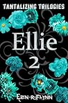 Ellie 2 by Erin R. Flynn
