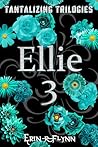 Ellie 3 by Erin R. Flynn