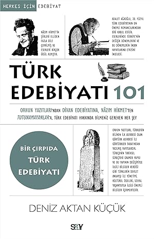 Türk Edebiyatı 101 / Orhun Yazıtları'ndan Divan Edebiyatına, Nazım Hikmet'ten Tutunamayanlar'a Türk