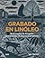 Grabado en linóleo: Guía cr...