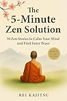 The 5-Minute Zen ...
