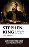 Stephen King. El resplandor del genio by Tony Jiménez