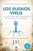 Los buenos virus: El lado viral de la evolución: de verdugos a salvadores (Spanish Edition)