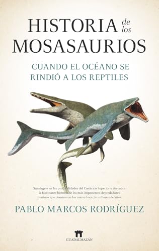 Historia de los mosasaurios (Spanish Edition)