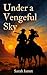 Under a Vengeful Sky