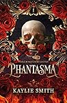 Phantasma by Kaylie Smith