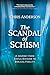 The Scandal of Schism: A Jo...