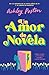 Un amor de novela by Ashley Poston