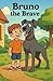 BRUNO THE BRAVE by Doris Chase