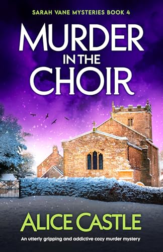 Murder in the Choir: An utterly gripping and addictive cozy murder mystery (Sarah Vane Mysteries)