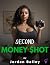 Second Money Shot by Jordan Bailey