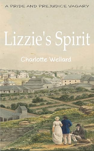 Lizzie's Spirit: A Pride and Prejudice Variation (Who is Elizabeth Bennet?)