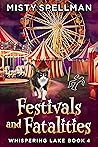Festivals and Fatalities (Whispering Lake #4) Festivals and Fatalities (Whispering Lake #4)