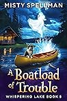 A Boatload of Trouble (Whispering Lake #5) A Boatload of Trouble (Whispering Lake #5)