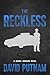 The Reckless by David Putnam
