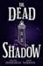 The Dead Shadow
