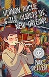 Vernon Poche & the Ghosts of New Orleans: A Novel