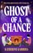 Ghost Of A Chance