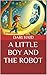 A LITTLE BOY AND THE ROBOT by DARI HAID