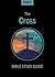Bible Class Notes - The Cross (Bible Class Notes 2025)