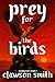 Prey for The Birds